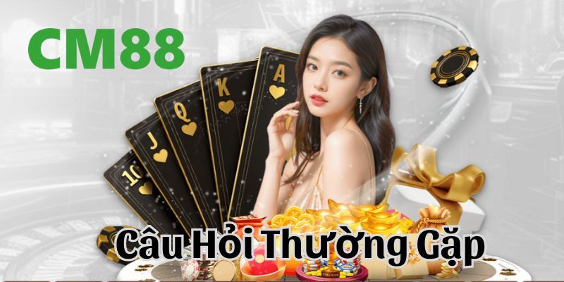 Câu Hỏi Thường Gặp CM88 - Giải Đáp Mọi Thắc Mắc Cần Thiết 4 Câu hỏi thường gặp về quy định về tuổi để đủ điều kiện được tham gia CM88