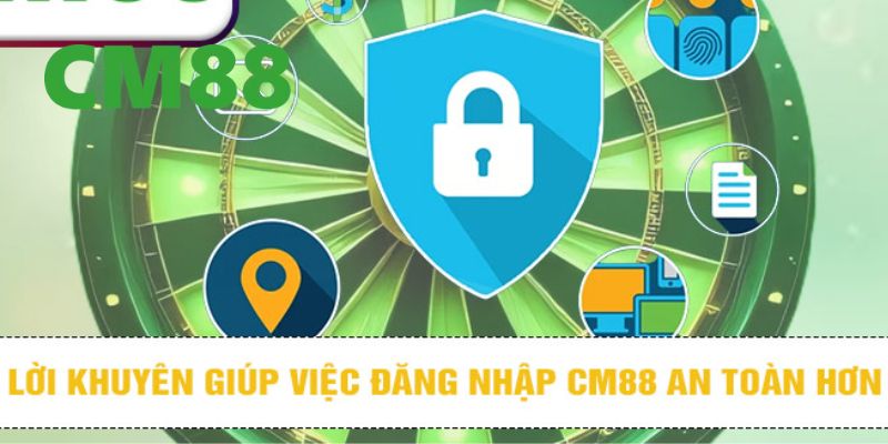 Đăng Nhập CM88 - Truy Cập Nhanh, An Toàn Để Khám Phá Game 2 Lời khuyên cho bạn để việc đăng nhập CM88 an toàn và nhanh chóng
