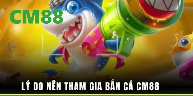 Bắn cá CM88 – Trò Chơi Đổi Thưởng Thắng Lớn Mỗi Ngày 2 Những điểm nổi bật có một không hai tại bắn cá CM88